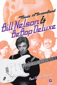 Music In Dreamland: Bill Nelson and Be Bop Deluxe 